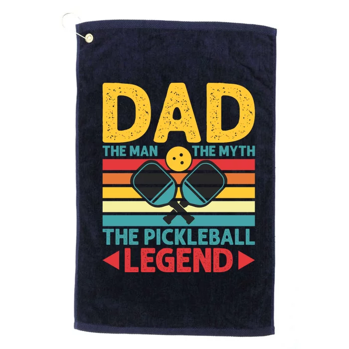 Dad The Man The Myth The Pickleball Legend Platinum Collection Golf Towel