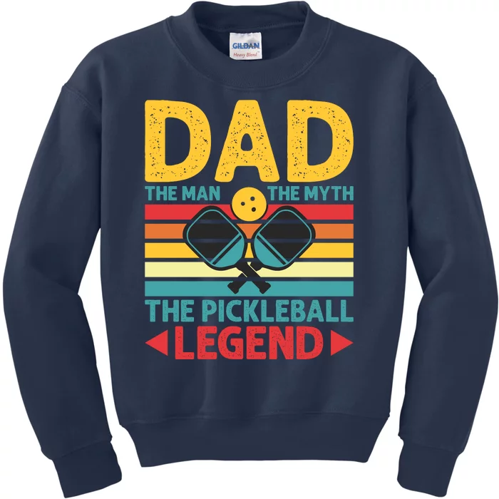 Dad The Man The Myth The Pickleball Legend Kids Sweatshirt