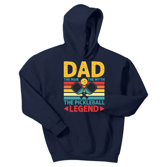 Dad The Man The Myth The Pickleball Legend Kids Hoodie