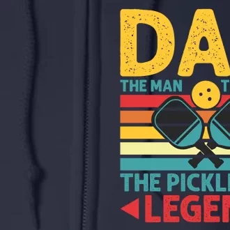 Dad The Man The Myth The Pickleball Legend Full Zip Hoodie