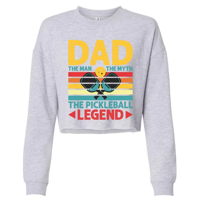 Dad The Man The Myth The Pickleball Legend Cropped Pullover Crew