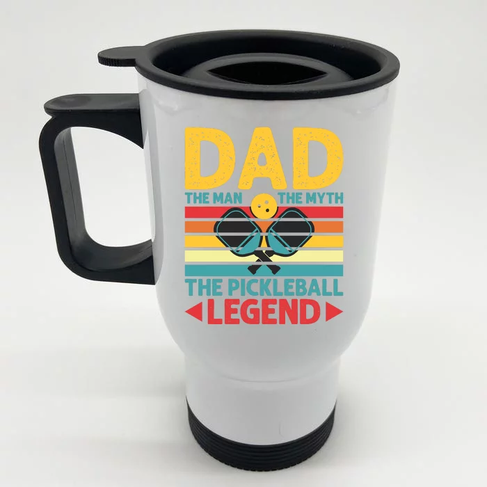 Dad The Man The Myth The Pickleball Legend Front & Back Stainless Steel Travel Mug