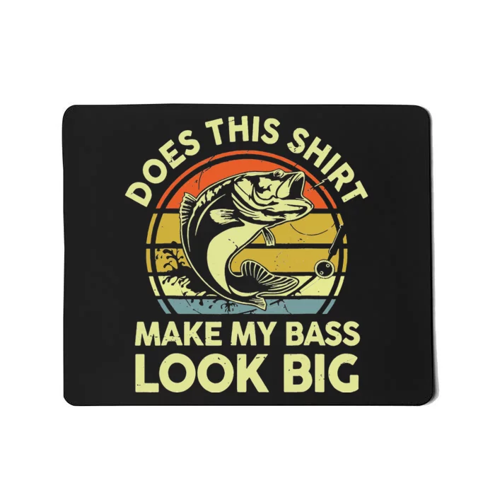 Does This Make My Bass Look Big Father Day Fishing Dad Mousepad