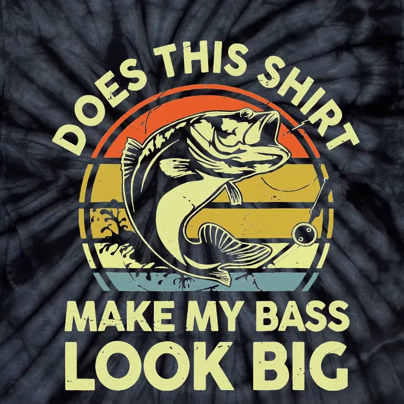 Does This Make My Bass Look Big Father Day Fishing Dad Tie-Dye T-Shirt