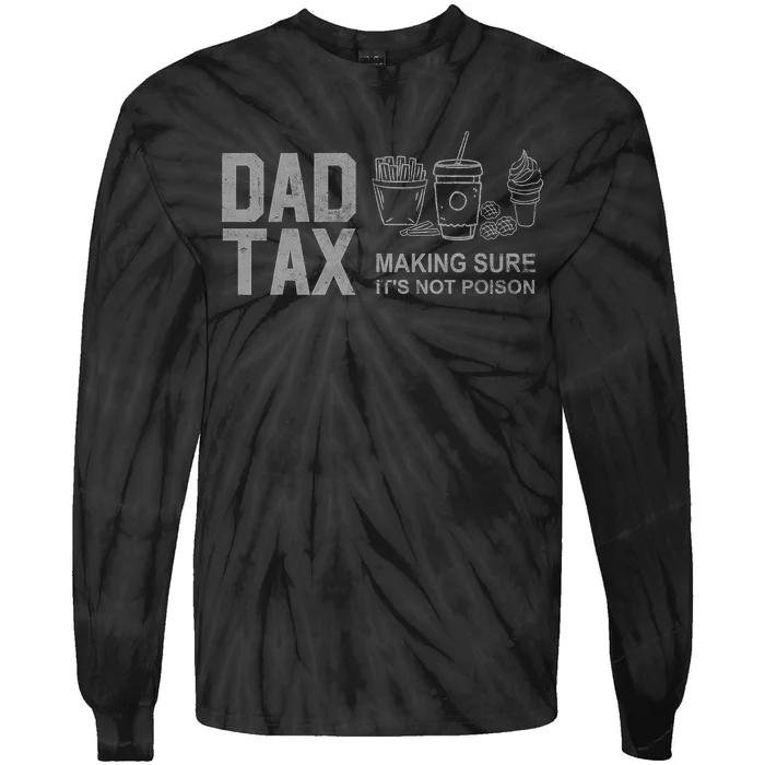 Dad Tax Making Sure Its Not Fathers Day Dad Joke Tie-Dye Long Sleeve Shirt