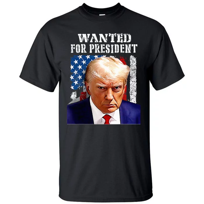 Donald Trump Mug Shot Wanted For U.S. President 2024 (1) Tall T-Shirt