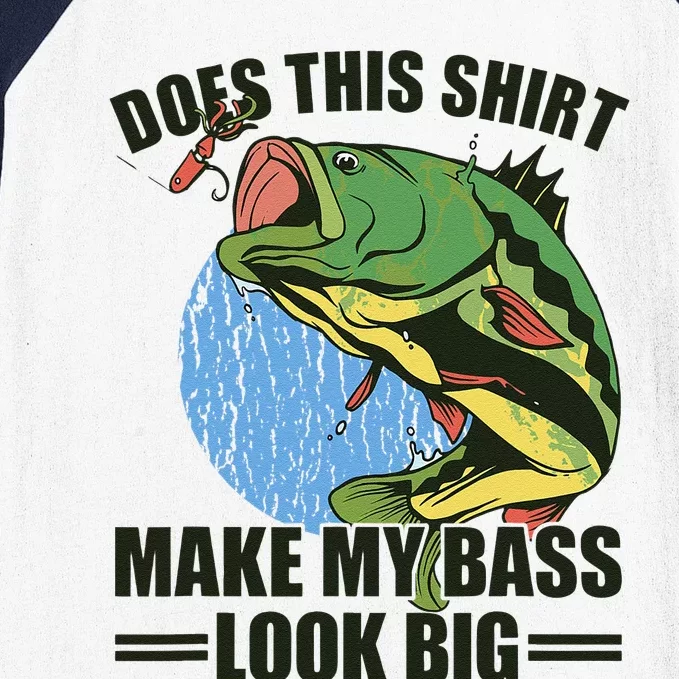 Does This Make My Bass Look Big Funny Fishing Baseball Sleeve Shirt