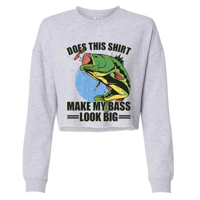 Does This Make My Bass Look Big Funny Fishing Cropped Pullover Crew