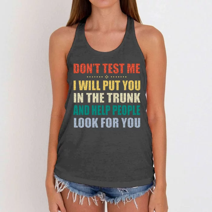 Dont Test Me I Will Put You In The Trunk And Help People Women's Knotted Racerback Tank