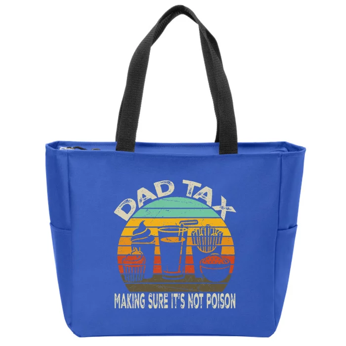 Dad Tax Making Sure ItS Not P.O.I.S.O.N Zip Tote Bag