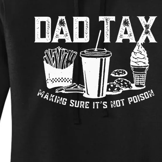 Dad Tax Making Sure ItS Not P.O.I.S.O.N Women's Pullover Hoodie