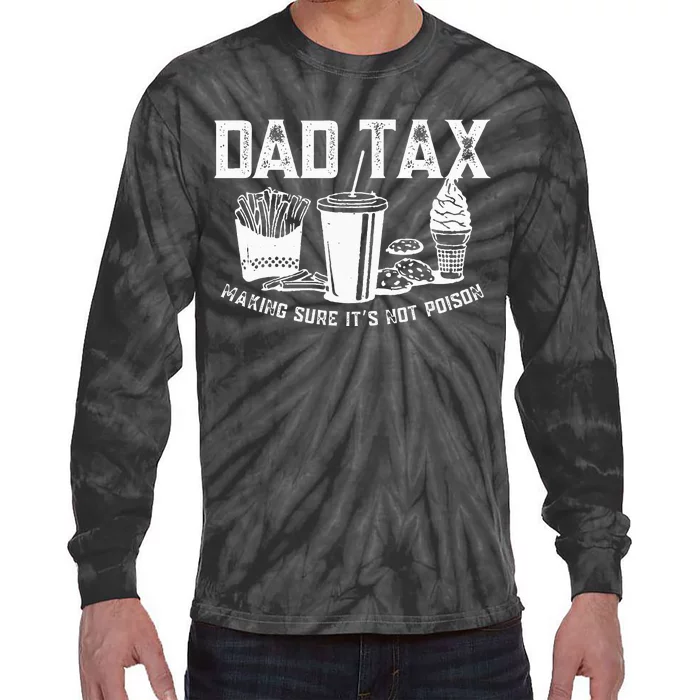 Dad Tax Making Sure ItS Not P.O.I.S.O.N Tie-Dye Long Sleeve Shirt