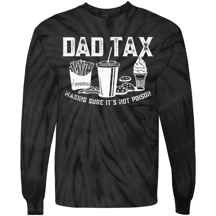 Dad Tax Making Sure ItS Not P.O.I.S.O.N Tie-Dye Long Sleeve Shirt