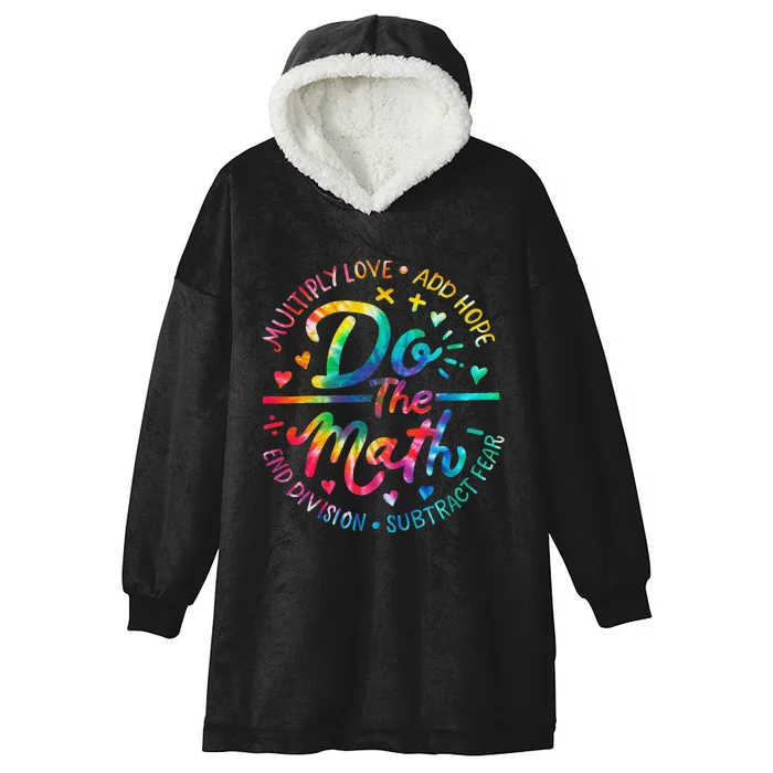 Do The Math Multiply Love Add Hope Math Teacher Tie Dye Hooded Wearable Blanket