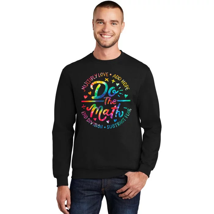 Do The Math x Love Add Hope Slogan teacher Tall Sweatshirt