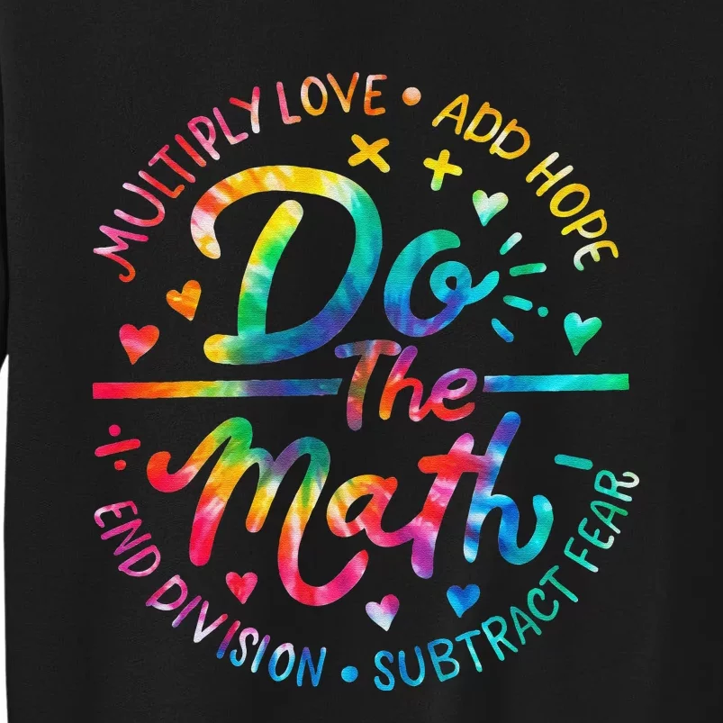 Do The Math x Love Add Hope Slogan teacher Tall Sweatshirt