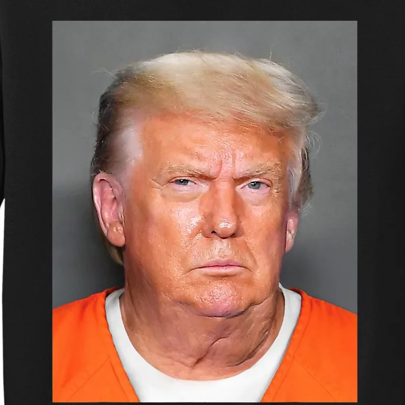 Donald Trump Mug Shot Tall Sweatshirt