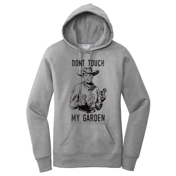 DonT Touch My Garden Funny Gardening Women's Pullover Hoodie