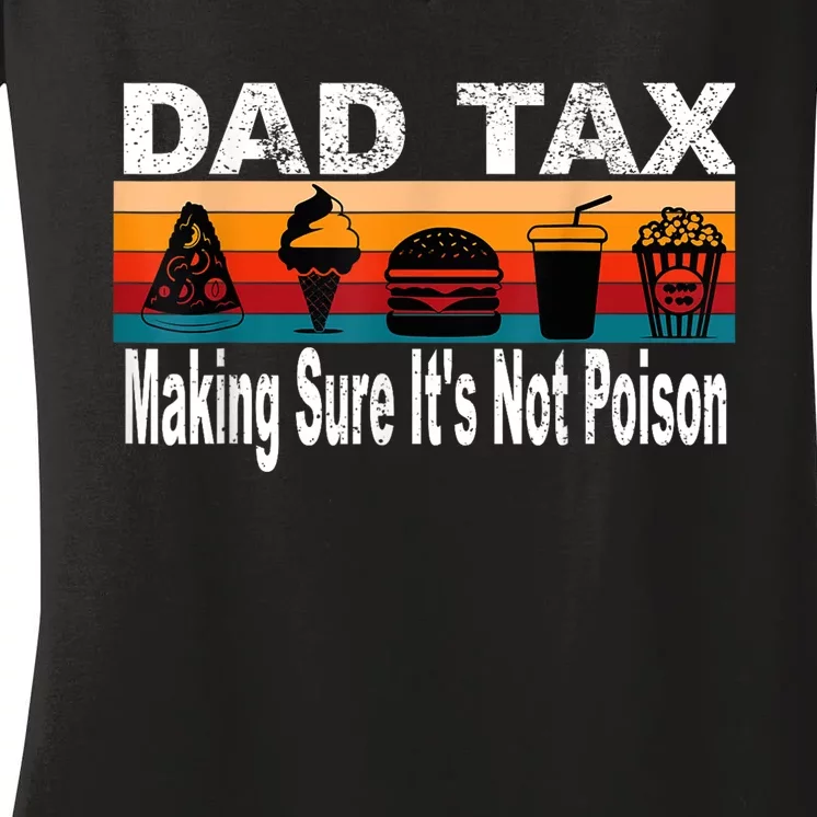 Dad Tax Making Sure Funny FatherS Women's V-Neck T-Shirt