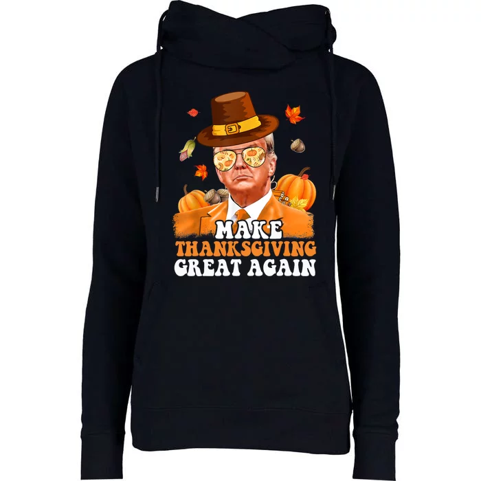 Donald Trump Make Thanksgiving Great Again Womens Funnel Neck Pullover Hood