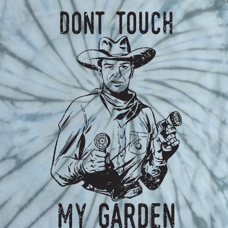 Dont Touch My Garden Funny Gardening Gardener Gift Tie-Dye T-Shirt