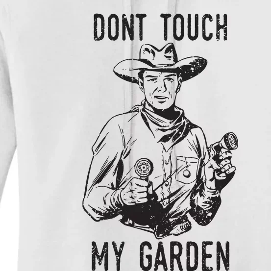 Dont Touch My Garden Funny Gardening Gardener Gift Women's Pullover Hoodie