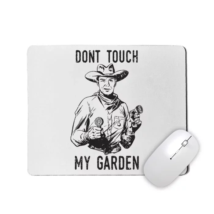 Dont Touch My Garden Funny Gardening Gardener Gift Mousepad