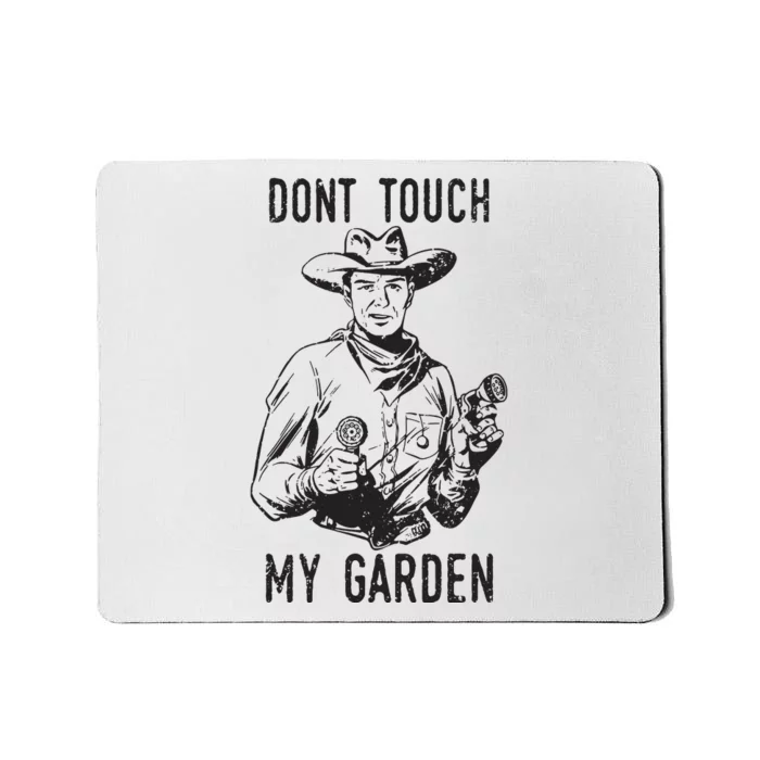 Dont Touch My Garden Funny Gardening Gardener Gift Mousepad