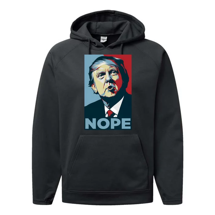 Donald Trump Nope Anti Trump 2024 Performance Fleece Hoodie