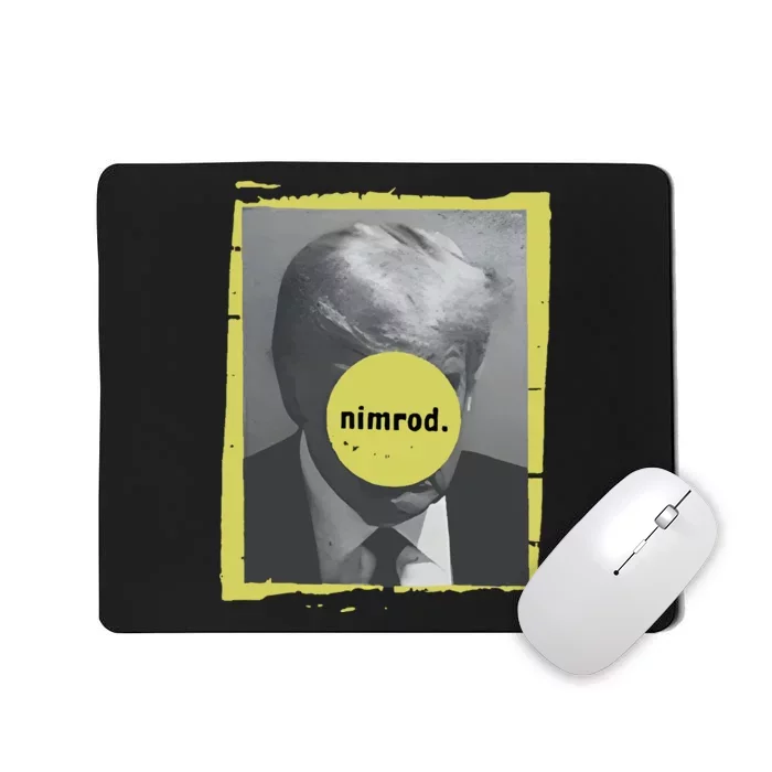 Donald Trump Nimrod 45 Mousepad