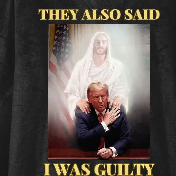 Donald Trump Not Guilty Jesus Christ Patriot Pray Maga Hooded Wearable Blanket