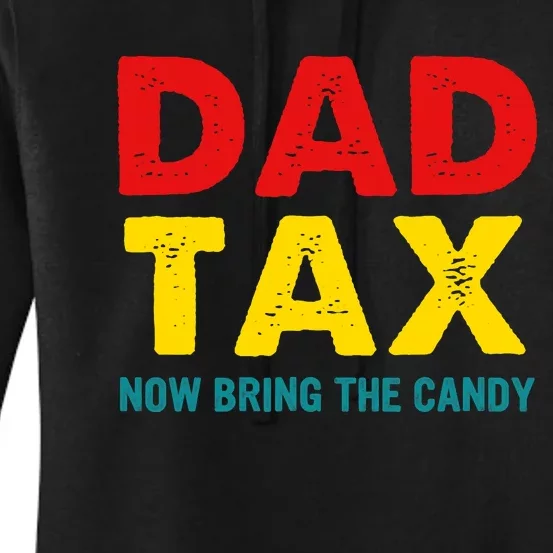 Dad Tax Now Bring The Candy Apparel Women's Pullover Hoodie