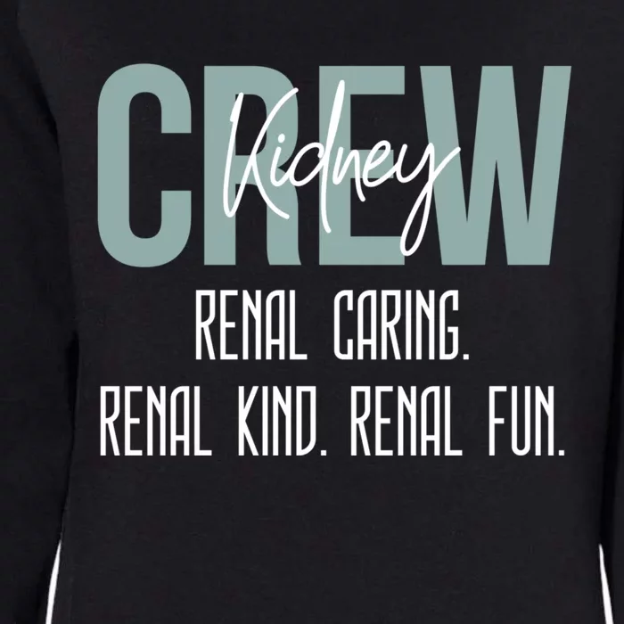 Dialysis Technician Nurse Kidney Crew Renal Caring Kind Fun Womens California Wash Sweatshirt