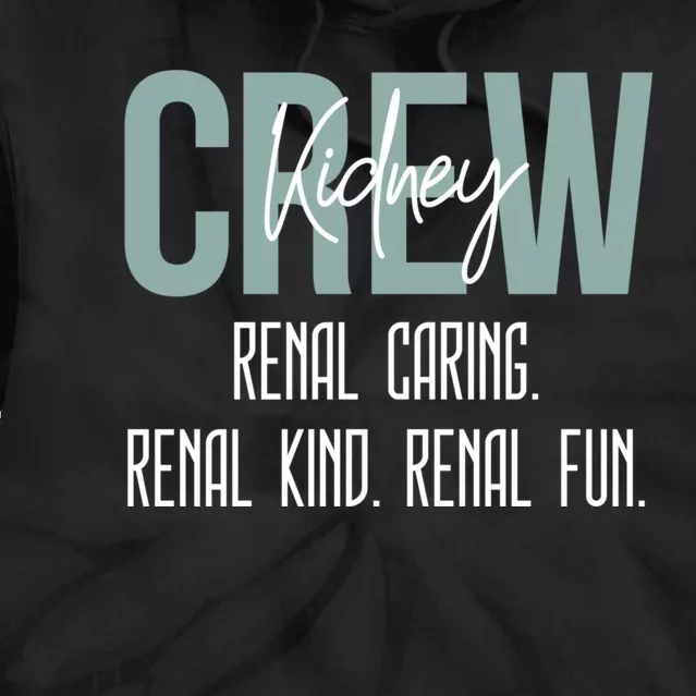 Dialysis Technician Nurse Kidney Crew Renal Caring Kind Fun Tie Dye Hoodie