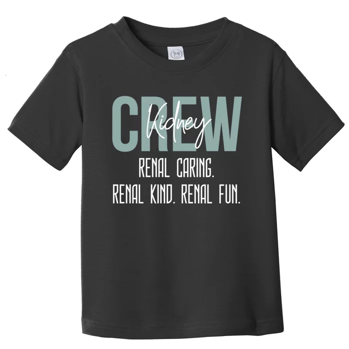 Dialysis Technician Nurse Kidney Crew Renal Caring Kind Fun Toddler T-Shirt