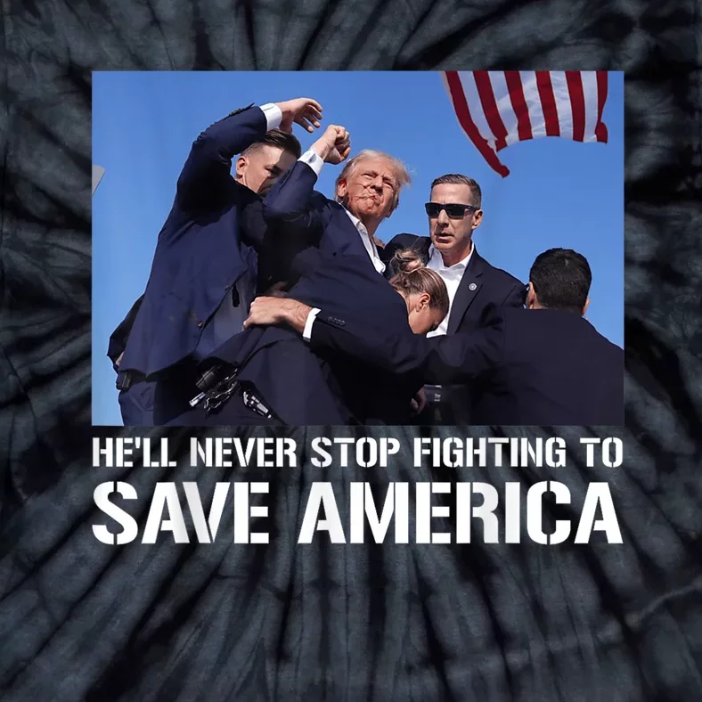 Donald Trump Never Stop Fighting To Save America Supporter Tie-Dye T-Shirt