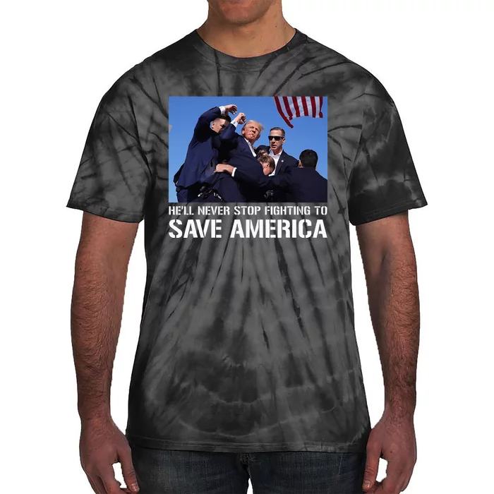 Donald Trump Never Stop Fighting To Save America Supporter Tie-Dye T-Shirt