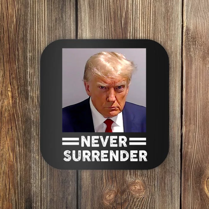 Donald Trump Never Surrender Mugshot President Vote 2024 Coaster