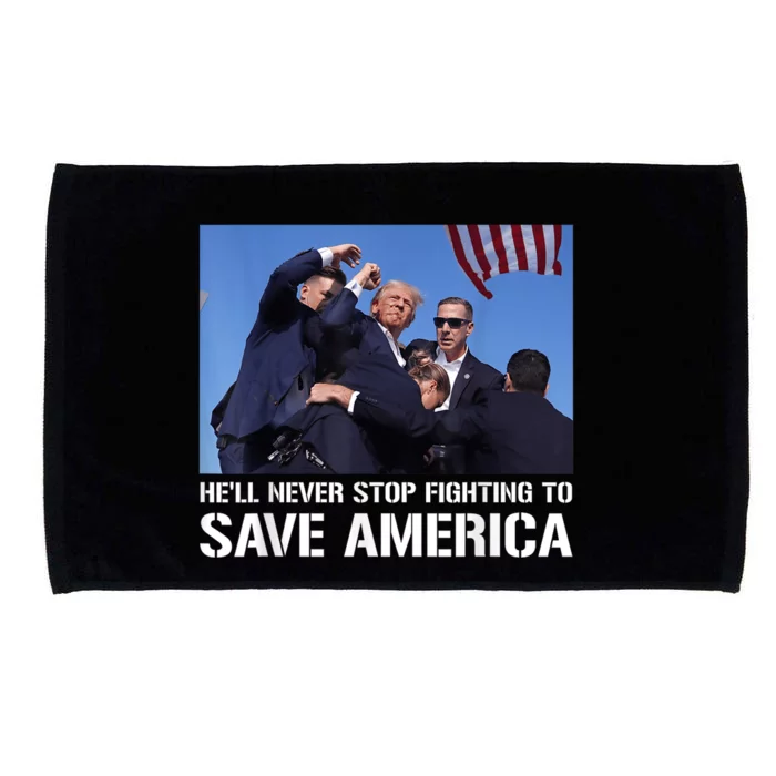 Donald Trump Never Stop Fighting To Save America Supporter Microfiber Hand Towel