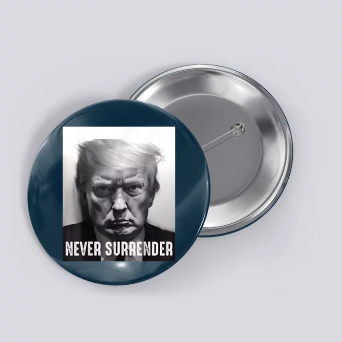 Donald Trump Never Surrender August 24 2024 Button