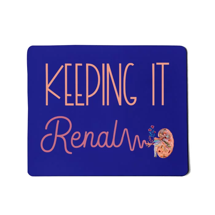 Dialysis Technician Ney Keeping It Renal Nephrology Nurse Gift Mousepad