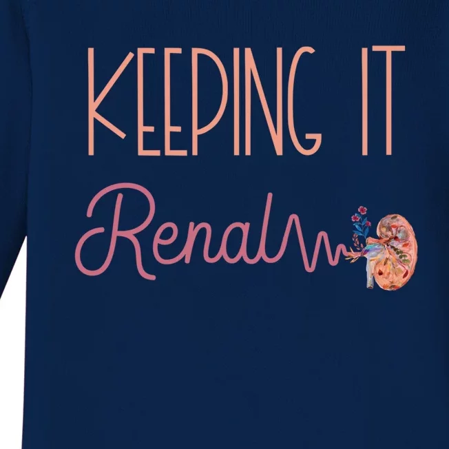 Dialysis Technician Ney Keeping It Renal Nephrology Nurse Gift Baby Long Sleeve Bodysuit