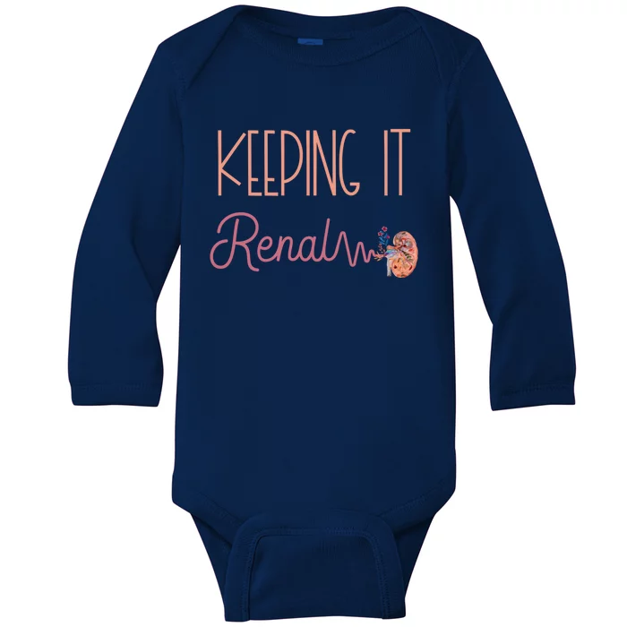 Dialysis Technician Ney Keeping It Renal Nephrology Nurse Gift Baby Long Sleeve Bodysuit