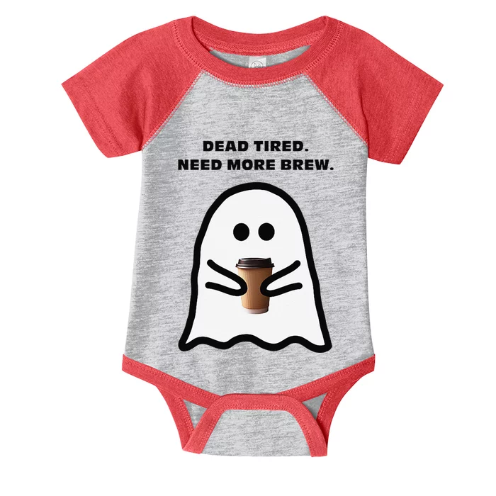 Dead Tired Need More Brew Ghost Drinking Coffee Infant Baby Jersey Bodysuit