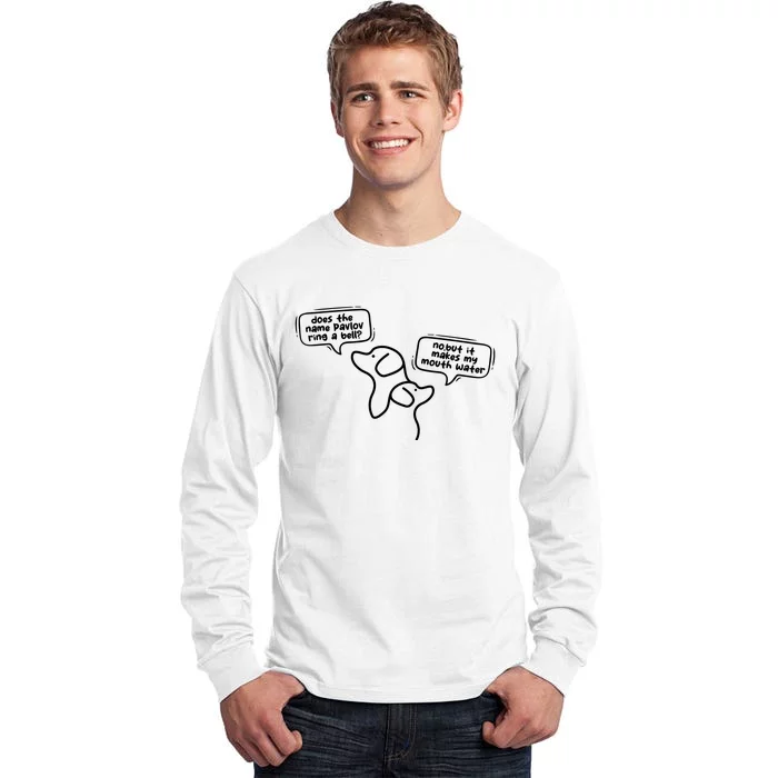 Does The Name Pavlov Ring A Bell Tall Long Sleeve T-Shirt