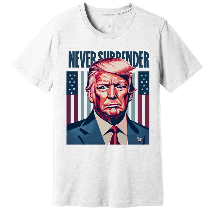 Donald Trump Never Surrender Premium T-Shirt