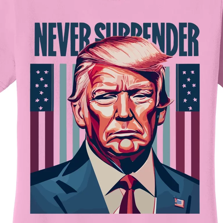 Donald Trump Never Surrender Women's T-Shirt