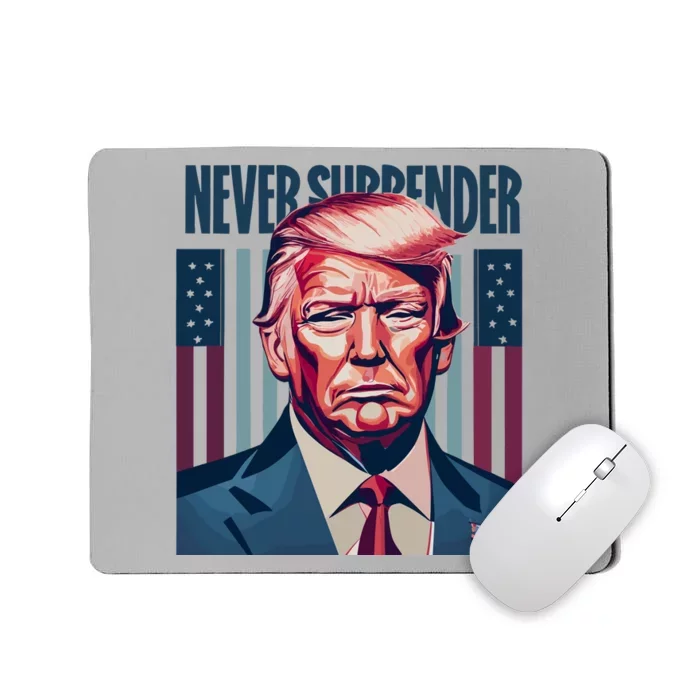 Donald Trump Never Surrender Mousepad