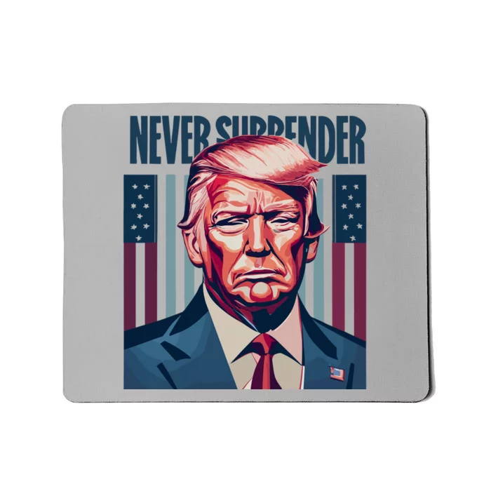 Donald Trump Never Surrender Mousepad