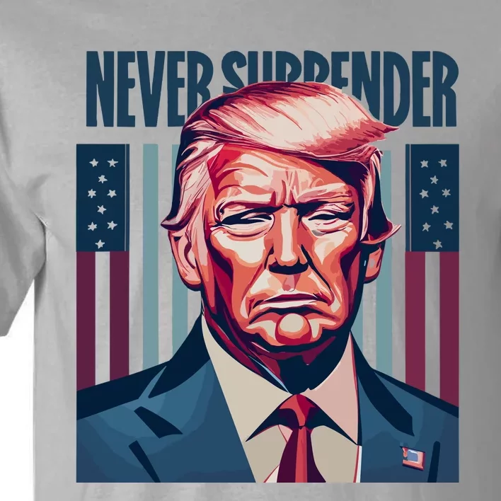 Donald Trump Never Surrender Tall T-Shirt